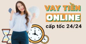 Vay tiền online chuyển khoản ngay 24/24